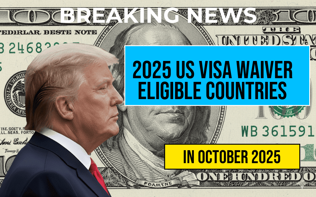 2025 US Visa Waiver Program: Newly Released List of Eligible Countries