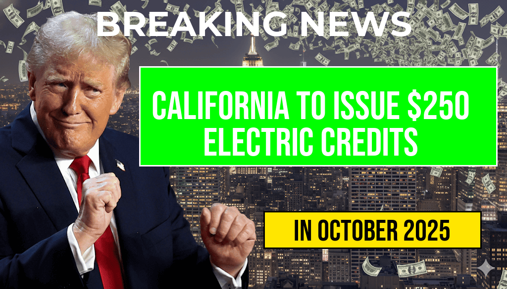 Direct payments of up to $250 will be issued to over 11.5 million California households, providing electric credits with minimal effort required.