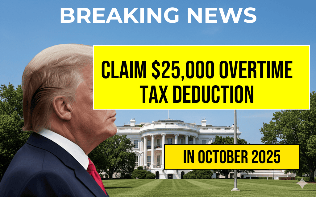 Maximize Your Earnings: Claim a Tax Deduction on Up to $25,000 of Overtime Pay in 2025