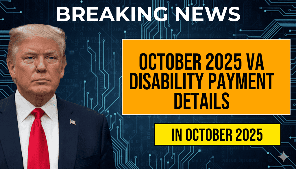 October 2025 Sees $4,196 VA Disability Payment: Eligibility Criteria and Full Payment Schedule Revealed