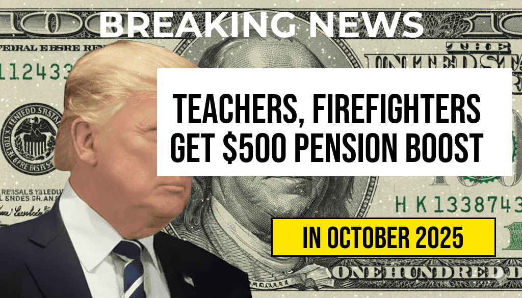 Teachers and Firefighters to Benefit from Up to $500 Increase in Monthly Pension Checks as WEP/GPO Ends.