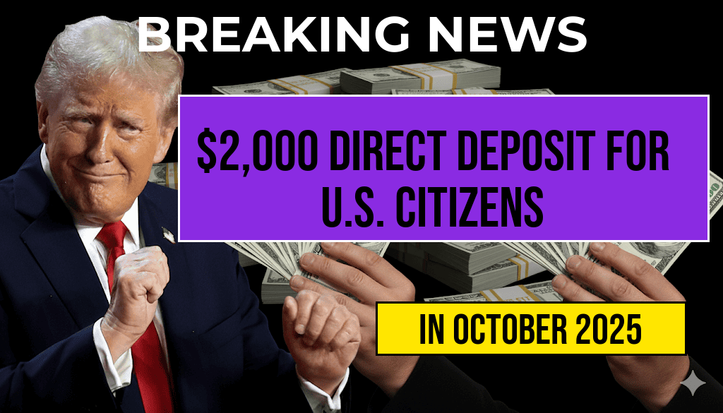 U.S. Citizens to Receive $2,000 Direct Deposit in October 2025: Eligibility, Payment Dates, and IRS Guidelines Explained