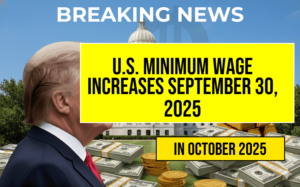 U.S. Minimum Wage to Rise on September 30, 2025 – Complete List of Hourly Wages Available